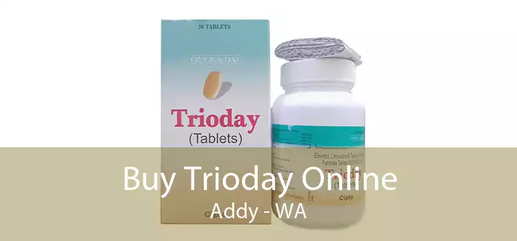 Buy Trioday Online Addy - WA