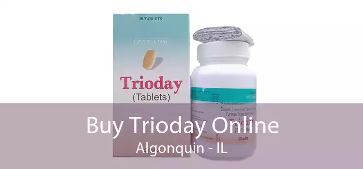 Buy Trioday Online Algonquin - IL
