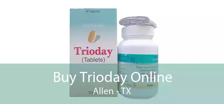 Buy Trioday Online Allen - TX