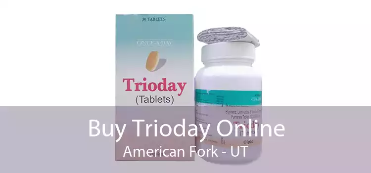 Buy Trioday Online American Fork - UT