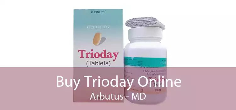 Buy Trioday Online Arbutus - MD