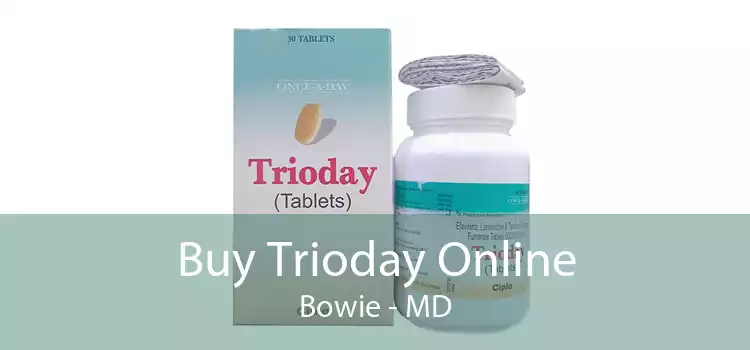 Buy Trioday Online Bowie - MD