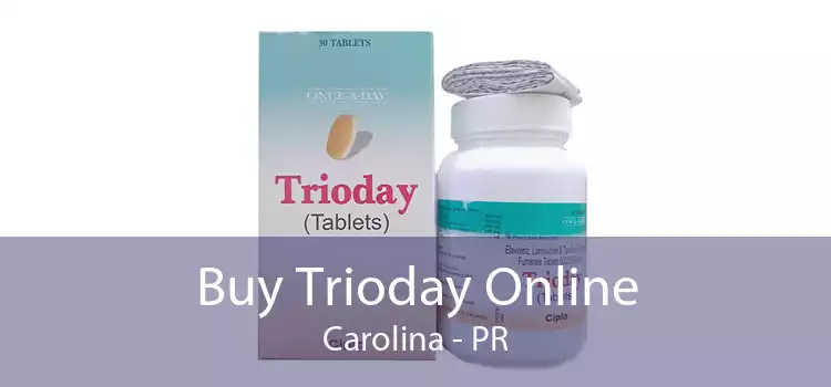 Buy Trioday Online Carolina - PR