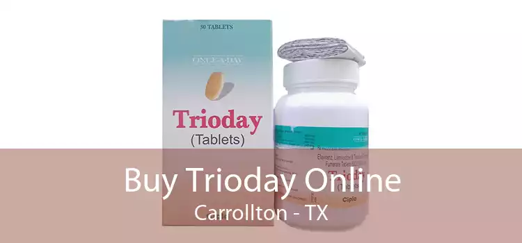 Buy Trioday Online Carrollton - TX