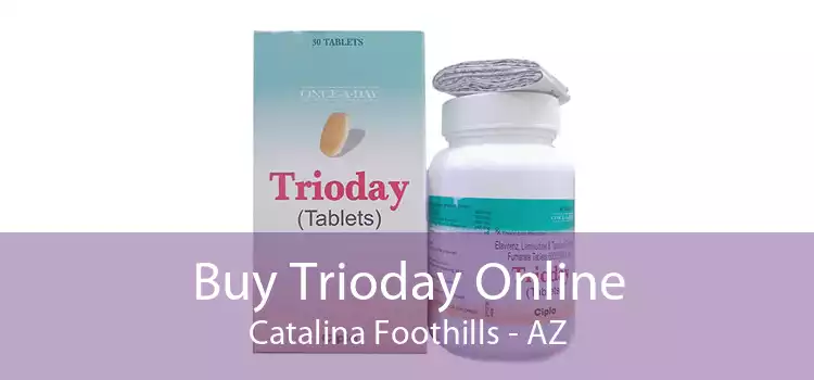 Buy Trioday Online Catalina Foothills - AZ