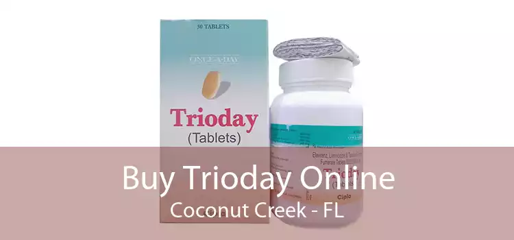 Buy Trioday Online Coconut Creek - FL