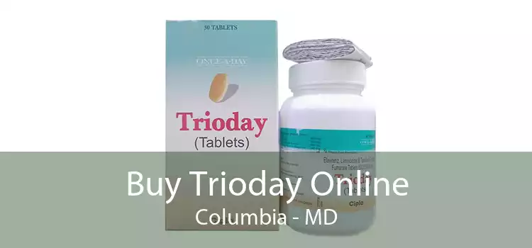 Buy Trioday Online Columbia - MD