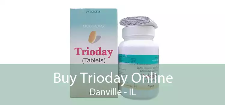 Buy Trioday Online Danville - IL