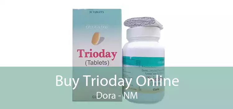 Buy Trioday Online Dora - NM