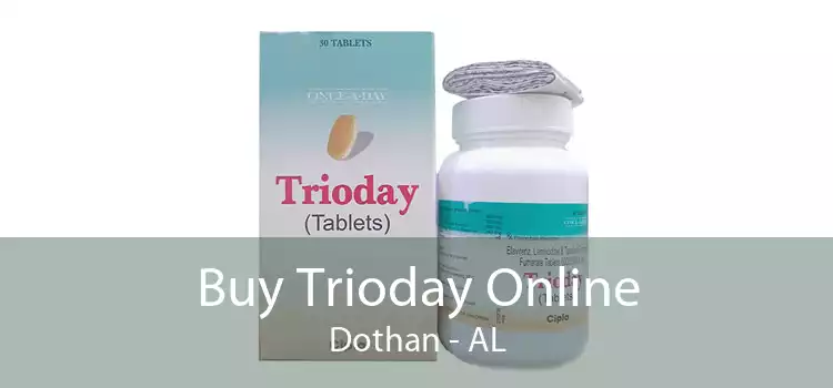 Buy Trioday Online Dothan - AL